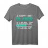 I don't get older I Level up Gaming T-Shirt - Lustiges Zocker Motiv für Gamer, Nerds & Online Zocker
