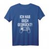 Ich hab doch gedrückt - Lustiges Zocker T-Shirt für Gamer, perfekte Geschenkidee zu Weihnachten & Geburtstag