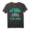 I Paused My Game To Be Here Funny Video Gamer T-Shirt - Klassisch geschnitten, humorvolles Geschenk für Videospieler