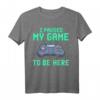 I Paused My Game To Be Here Funny Video Gamer T-Shirt - Klassisch geschnitten, humorvolles Geschenk für Videospieler