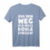 Lustiges Boules Petanque T-Shirt: Muss Boule Spielen - Originelles Geschenk für Boule- und Boccia-Fans zu Weihnachten, Geburtstag & Valentinstag