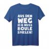 Lustiges Boules Petanque T-Shirt: Muss Boule Spielen - Originelles Geschenk für Boule- und Boccia-Fans zu Weihnachten, Geburtstag & Valentinstag