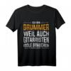 Ich bin Drummer weil Gitarristen Idole brauchen - Schlagzeug T-Shirt Geschenkidee für Musiker, Trommler & Musikliebhaber zu Weihnachten, Geburtstag & Halloween