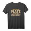 Mach schon Platz ich bin der Landvogt - Lustiges Spruch T-Shirt für Geburtstage, Junggesellenabschied, Hochzeit & mehr