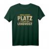 Mach schon Platz ich bin der Landvogt - Lustiges Spruch T-Shirt für Geburtstage, Junggesellenabschied, Hochzeit & mehr