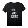 Hell Was Boring Sarkasmus Grunge Musik T-Shirt – Lustiges 90er Outfit für Ironie- und Sarkasmus-Fans