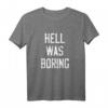 Hell Was Boring Sarkasmus Grunge Musik T-Shirt – Lustiges 90er Outfit für Ironie- und Sarkasmus-Fans