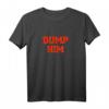 Dump Him T-Shirt – Humorvolles, klassisch geschnittenes Style-Statement für Frauen und Männer