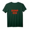 Dump Him T-Shirt – Humorvolles, klassisch geschnittenes Style-Statement für Frauen und Männer