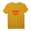 Dump Him T-Shirt – Humorvolles, klassisch geschnittenes Style-Statement für Frauen und Männer
