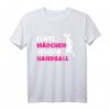 Echte Mädchen Spielen Handball Frauen Sport Geschenkidee - Lustiges Handball T-Shirt für Mädchen und Frauen