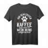 Kaffe Mein Hund ansprechen T-Shirt – Humorvolles Motiv für Kaffeeliebhaber und Hundebesitzer, ideal für Morgenmuffel und Büroalltag