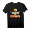 Ich‘m Back – Kirche Jesus Ostern lustiges christliches Referenz T-Shirt – Perfekt als Geschenk für Christen, Pastoren und Sonntagsschullehrer