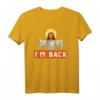 Ich‘m Back – Kirche Jesus Ostern lustiges christliches Referenz T-Shirt – Perfekt als Geschenk für Christen, Pastoren und Sonntagsschullehrer