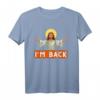 Ich‘m Back – Kirche Jesus Ostern lustiges christliches Referenz T-Shirt – Perfekt als Geschenk für Christen, Pastoren und Sonntagsschullehrer