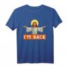 Ich‘m Back – Kirche Jesus Ostern lustiges christliches Referenz T-Shirt – Perfekt als Geschenk für Christen, Pastoren und Sonntagsschullehrer