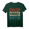 Sharp Knives Matter Koch Geschenk T-Shirt – Cooles Design für Köche und Küchenliebhaber
