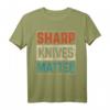 Sharp Knives Matter Koch Geschenk T-Shirt – Cooles Design für Köche und Küchenliebhaber