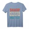 Sharp Knives Matter Koch Geschenk T-Shirt – Cooles Design für Köche und Küchenliebhaber