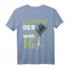 Herren & Damen 16. Geburtstag T-Shirt – Hurra der Lauch wird 16 lustiges Spruchmotiv für die Geburtstagsparty
