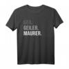 Maurer T-Shirt - Lustiges Design für Bauarbeiter, Gesellen, Meister & Auszubildende, perfekt für Baustelle & Bauhandwerker