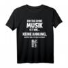 Lustiges Musiker T-Shirt: Tag Ohne Musik? Unmöglich! - Originelles Geschenk für Musiker, Musikfans & Musikliebhaber