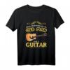 Gitarre T-Shirt Musiker Geschenkidee für Gitarristen - Witziges Motiv für Vater, Opa & Musikliebhaber