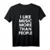 Ich mag Musik mehr als Menschen T-Shirt - Lustiges Statement-Shirt für Musikliebhaber mit klassischem Schnitt