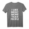Ich mag Musik mehr als Menschen T-Shirt - Lustiges Statement-Shirt für Musikliebhaber mit klassischem Schnitt