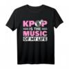 Kpop ist die Musik meines Lebens - Witziges Kpop Merch T-Shirt für Fans & Koreanische Pop Liebhaber