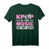 Kpop ist die Musik meines Lebens - Witziges Kpop Merch T-Shirt für Fans & Koreanische Pop Liebhaber