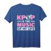 Kpop ist die Musik meines Lebens - Witziges Kpop Merch T-Shirt für Fans & Koreanische Pop Liebhaber