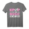 Kpop ist die Musik meines Lebens - Witziges Kpop Merch T-Shirt für Fans & Koreanische Pop Liebhaber