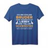 Lustiges Bruder Schwester Spruch T-Shirt – Witziges Geburtstags- und Weihnachtsgeschenk für den Bruder von der Schwester