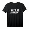 Let's Go Brandon T-Shirt mit Chant Design – Perfekt für amerikanische Patrioten und politische Statements
