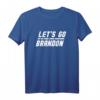 Let's Go Brandon T-Shirt mit Chant Design – Perfekt für amerikanische Patrioten und politische Statements