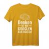 Lustiges T-Shirt mit Spruch 'Denken ist wie googlen nur krasser' – Klassisch geschnitten, humorvolles Geschenk
