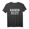 Kacken fetzt Kacken Spruch T-Shirt – Lustiges Humor Shirt für Freunde & Alltag mit witzigem Design