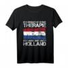 Ich Brauche Keine Therapie Ich Muss Nur Nach Holland T-Shirt – Lustiges Holland Urlaubsgeschenk für Fans & Urlauber