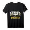 Haben ist besser als brauchen - Lustiges Handwerker T-Shirt für Maler, Maurer, Installateure & Trockenbauer, perfekte Geschenkidee