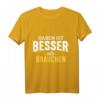 Haben ist besser als brauchen - Lustiges Handwerker T-Shirt für Maler, Maurer, Installateure & Trockenbauer, perfekte Geschenkidee
