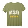 Haben ist besser als brauchen - Lustiges Handwerker T-Shirt für Maler, Maurer, Installateure & Trockenbauer, perfekte Geschenkidee