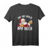 Ho Ho Hold My Beer Santa Claus Weihnachts-T-Shirt 2021 – Lustiges Festtagsoutfit für Männer und Frauen, perfektes Geschenk für Bierliebhaber und Weihnachten
