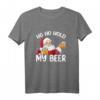 Ho Ho Hold My Beer Santa Claus Weihnachts-T-Shirt 2021 – Lustiges Festtagsoutfit für Männer und Frauen, perfektes Geschenk für Bierliebhaber und Weihnachten