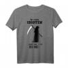 Lustiges T-Shirt mit Spruch 'So viele Idioten' – Humorvolles Statement gegen Dummheit & Ignoranz