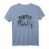 Dirty Thirty T-Shirt für Frauen – Lustiges Gruppen-Matching Outfit zum 30. Geburtstag, Party Dekoration & Geschenkidee