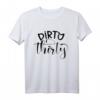 Dirty Thirty T-Shirt für Frauen – Lustiges Gruppen-Matching Outfit zum 30. Geburtstag, Party Dekoration & Geschenkidee