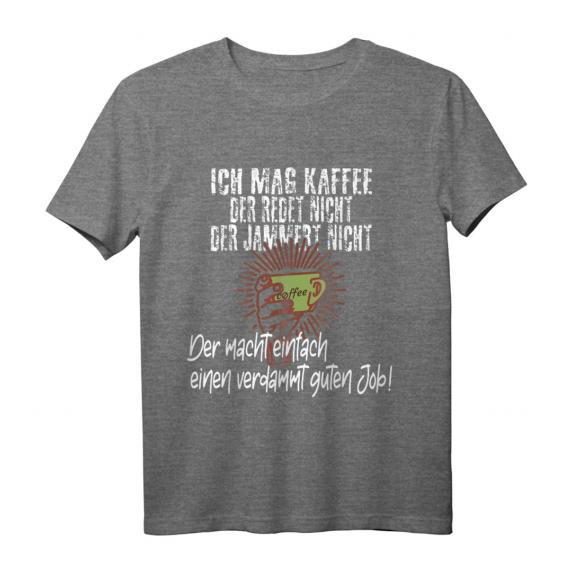 Kaffee macht einen verdammt guten Job - Lustiges Spruch T-Shirt für Kaffee-Enthusiasten & Geburtstagsgeschenke Kaffee macht einen verdammt guten Job - Lustiges Spruch T-Shirt für Kaffee-Enthusiasten & Geburtstagsgeschenke