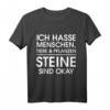 Ich hasse Menschen, Tiere und Pflanzen Steine sind okay - Lustiges, sarkastisches Spruch-T-Shirt für Männer & Frauen als Geschenkidee für Weihnachten & Geburtstag