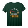 Ich muss Bier Tanken! Lustiges Trink Shirt für Partys, Bierliebhaber & Geschenkideen für Männer & Frauen